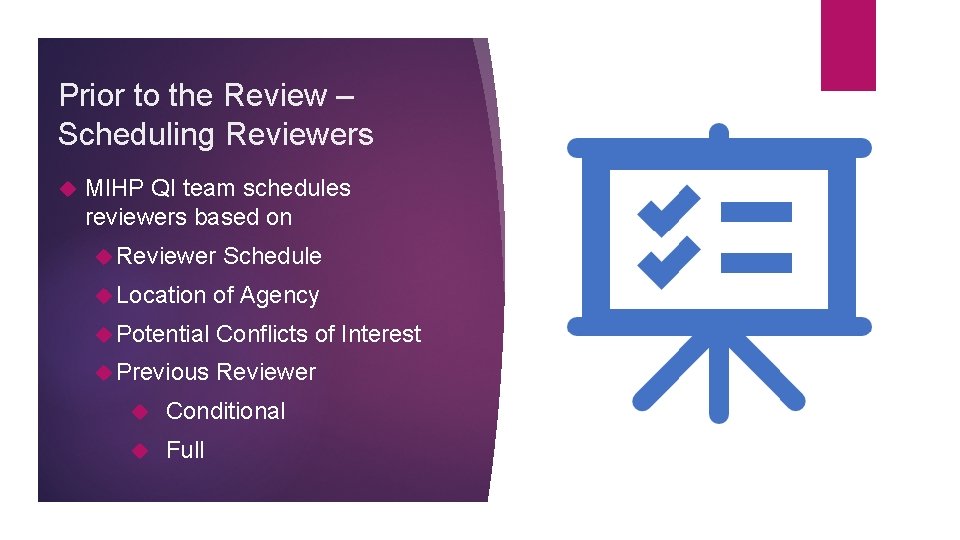 Prior to the Review – Scheduling Reviewers MIHP QI team schedules reviewers based on