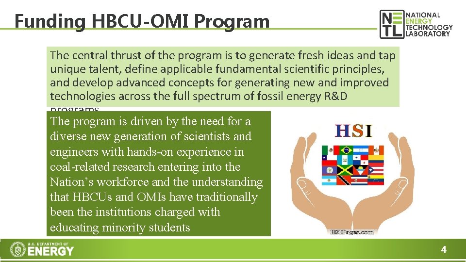 Funding HBCU-OMI Program The central thrust of the program is to generate fresh ideas