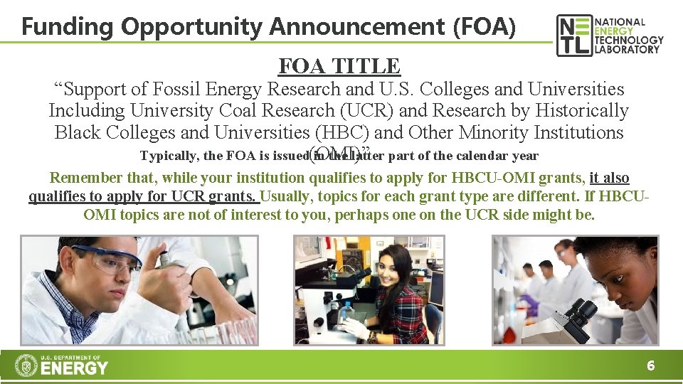 Funding Opportunity Announcement (FOA) FOA TITLE “Support of Fossil Energy Research and U. S.