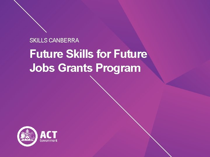 SKILLS CANBERRA Future Skills for Future Jobs Grants Program 