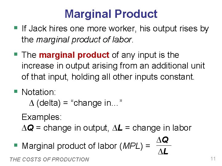 Marginal Product § If Jack hires one more worker, his output rises by the Marginal Product § If Jack hires one more worker, his output rises by the