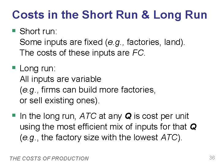 Costs in the Short Run & Long Run § Short run: Some inputs are Costs in the Short Run & Long Run § Short run: Some inputs are