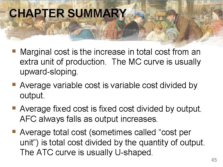 CHAPTER SUMMARY § Marginal cost is the increase in total cost from an extra CHAPTER SUMMARY § Marginal cost is the increase in total cost from an extra