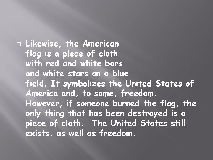  Likewise, the American flag is a piece of cloth with red and white