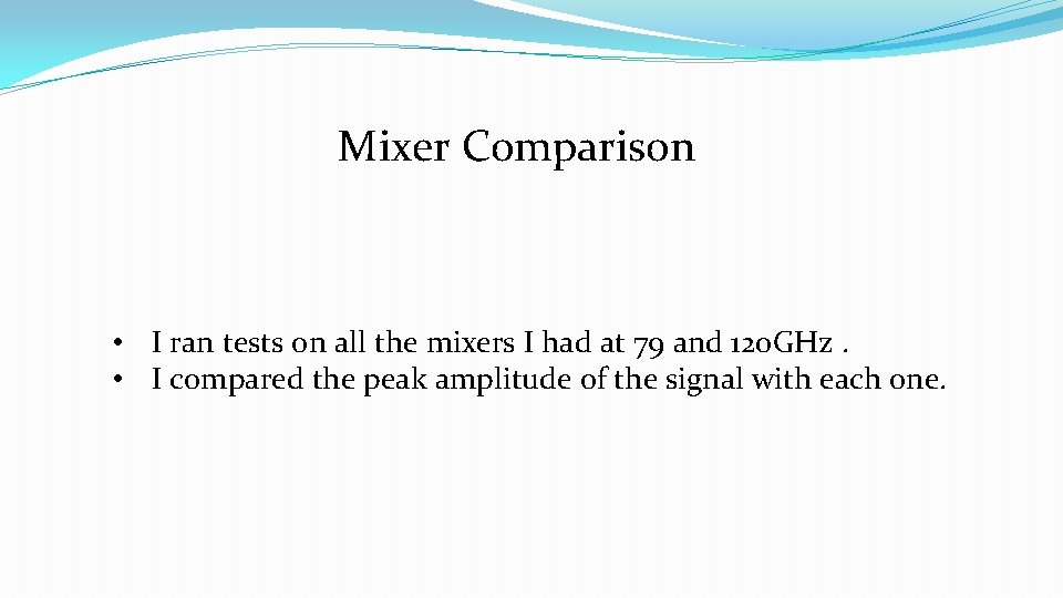 Mixer Comparison • I ran tests on all the mixers I had at 79