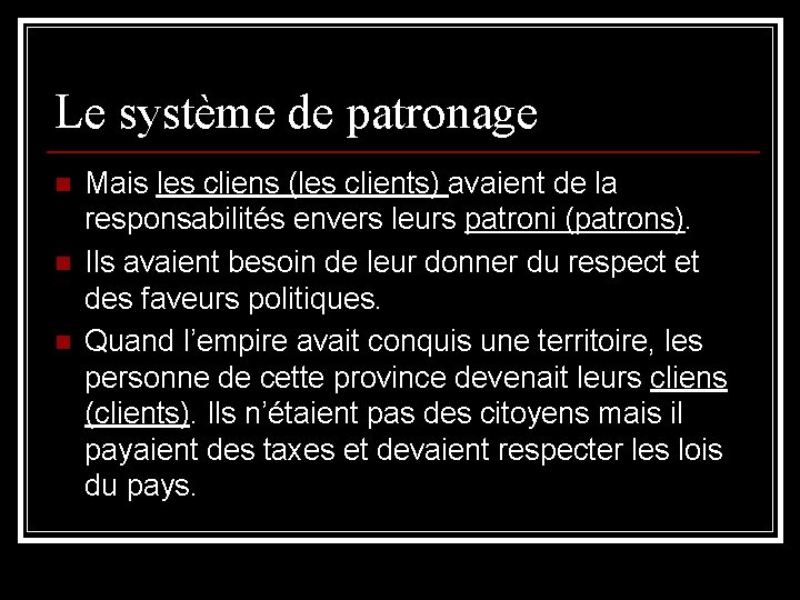 Le système de patronage n n n Mais les cliens (les clients) avaient de Le système de patronage n n n Mais les cliens (les clients) avaient de