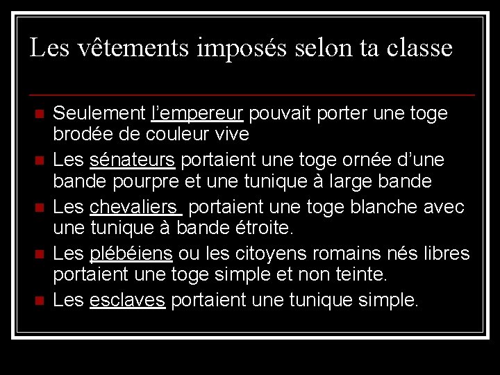 Les vêtements imposés selon ta classe n n n Seulement l’empereur pouvait porter une Les vêtements imposés selon ta classe n n n Seulement l’empereur pouvait porter une