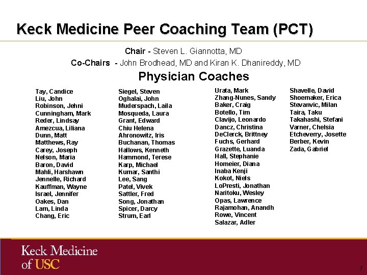 Keck Medicine Peer Coaching Team (PCT) Chair - Steven L. Giannotta, MD Co-Chairs -