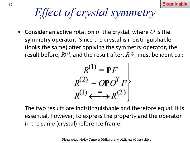 12 Effect of crystal symmetry Examinable • Consider an active rotation of the crystal,