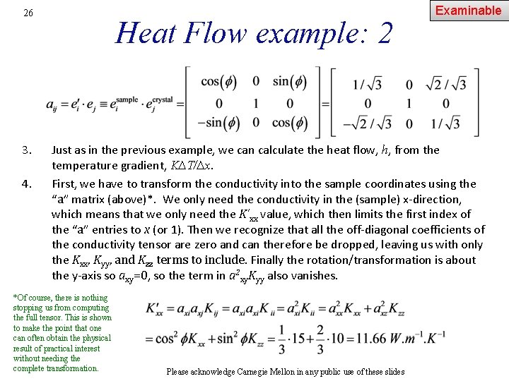 26 3. 4. Heat Flow example: 2 Examinable Just as in the previous example,
