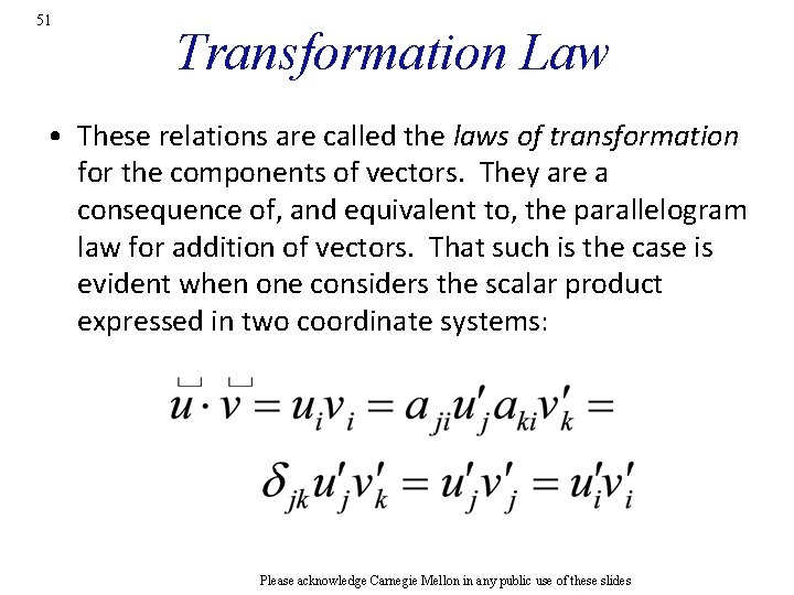 51 Transformation Law • These relations are called the laws of transformation for the