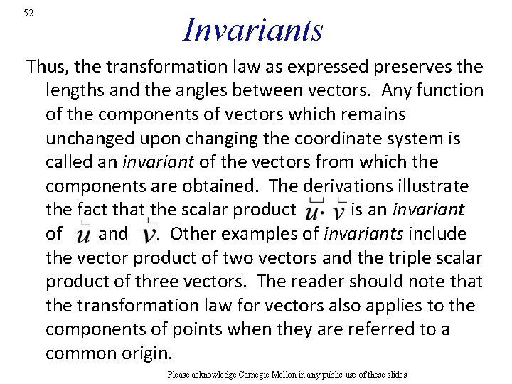52 Invariants Thus, the transformation law as expressed preserves the lengths and the angles