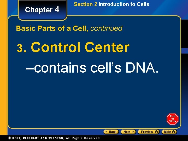Chapter 4 Section 2 Introduction to Cells Basic Parts of a Cell, continued 3.