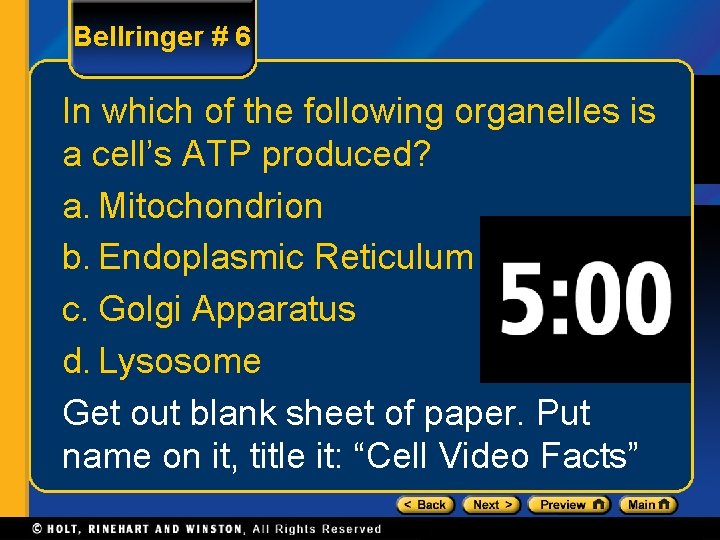 Bellringer # 6 In which of the following organelles is a cell’s ATP produced?