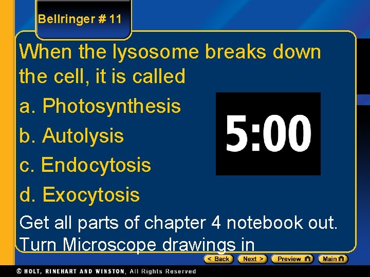 Bellringer # 11 When the lysosome breaks down the cell, it is called a.