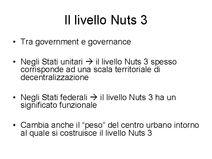 Il livello Nuts 3 • Tra government e governance • Negli Stati unitari il