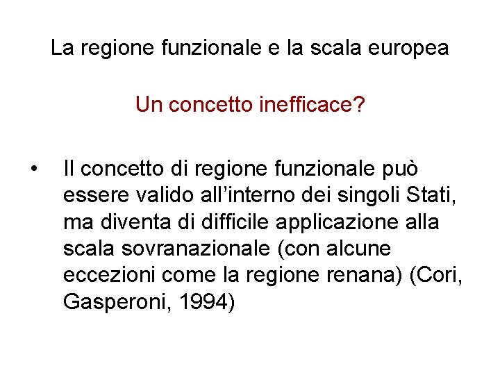 La regione funzionale e la scala europea Un concetto inefficace? • Il concetto di