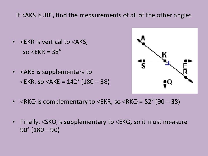 If <AKS is 38°, find the measurements of all of the other angles •
