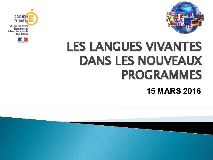 LES LANGUES VIVANTES DANS LES NOUVEAUX PROGRAMMES 15 MARS 2016 