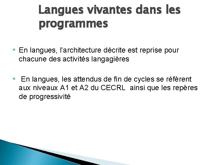 Langues vivantes dans les programmes En langues, l’architecture décrite est reprise pour chacune des