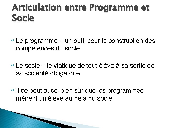 Articulation entre Programme et Socle Le programme – un outil pour la construction des