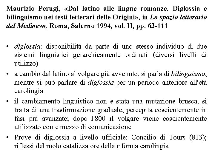 Maurizio Perugi, «Dal latino alle lingue romanze. Diglossia e bilinguismo nei testi letterari delle