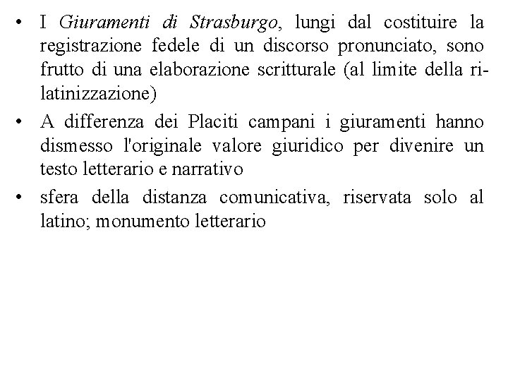  • I Giuramenti di Strasburgo, lungi dal costituire la registrazione fedele di un