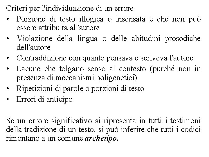 Criteri per l'individuazione di un errore • Porzione di testo illogica o insensata e