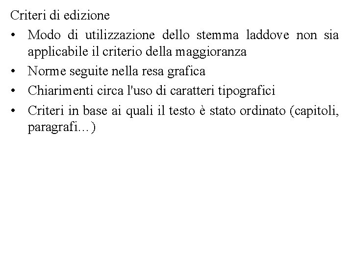 Criteri di edizione • Modo di utilizzazione dello stemma laddove non sia applicabile il