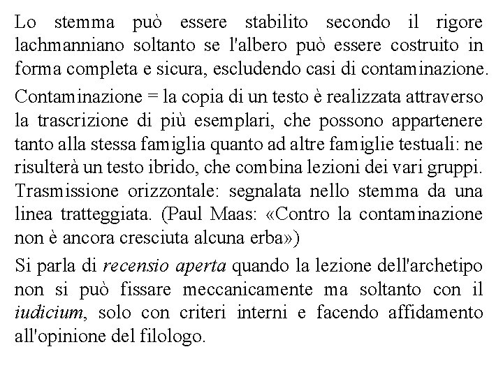 Lo stemma può essere stabilito secondo il rigore lachmanniano soltanto se l'albero può essere