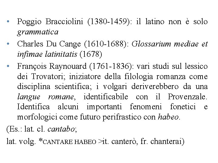  • Poggio Bracciolini (1380 -1459): il latino non è solo grammatica • Charles