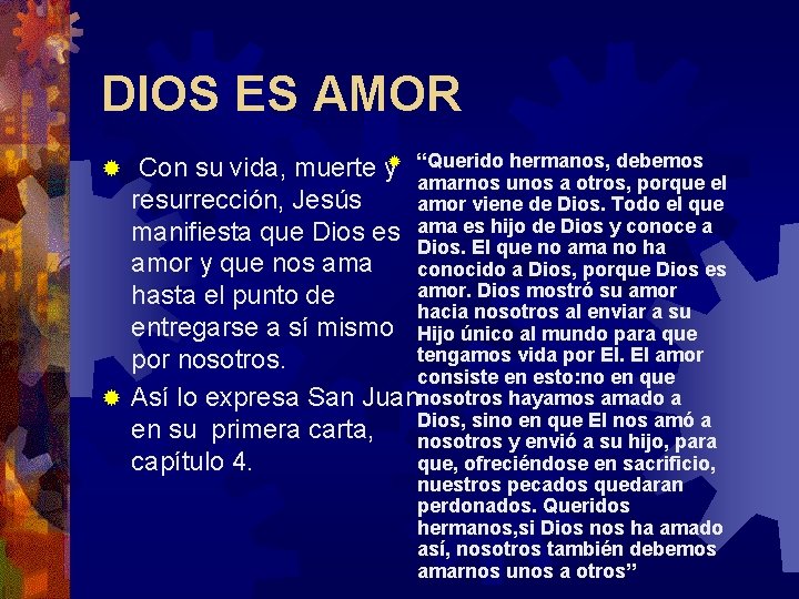 DIOS ES AMOR hermanos, debemos Con su vida, muerte y® “Querido amarnos unos a