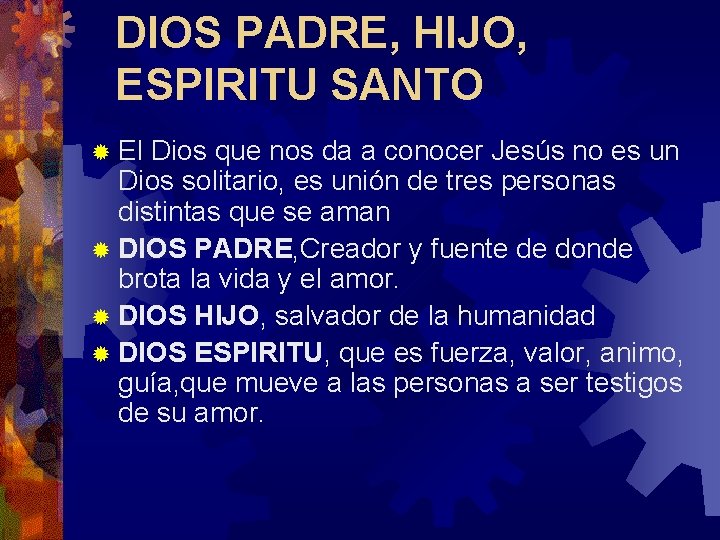 DIOS PADRE, HIJO, ESPIRITU SANTO ® El Dios que nos da a conocer Jesús