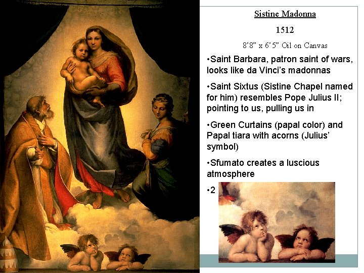 Sistine Madonna 1512 8’ 8” x 6’ 5” Oil on Canvas • Saint Barbara, Sistine Madonna 1512 8’ 8” x 6’ 5” Oil on Canvas • Saint Barbara,