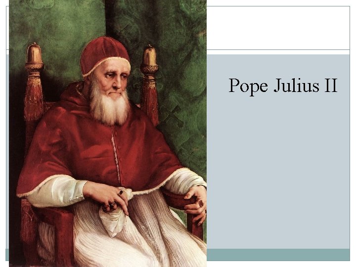 Pope Julius II Pope Julius II