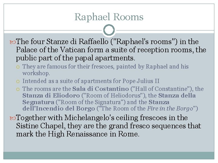 Raphael Rooms The four Stanze di Raffaello ("Raphael's rooms") in the Palace of the Raphael Rooms The four Stanze di Raffaello ("Raphael's rooms") in the Palace of the