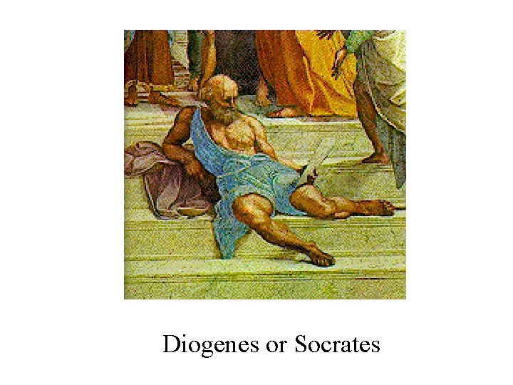 Diogenes or Socrates Diogenes or Socrates