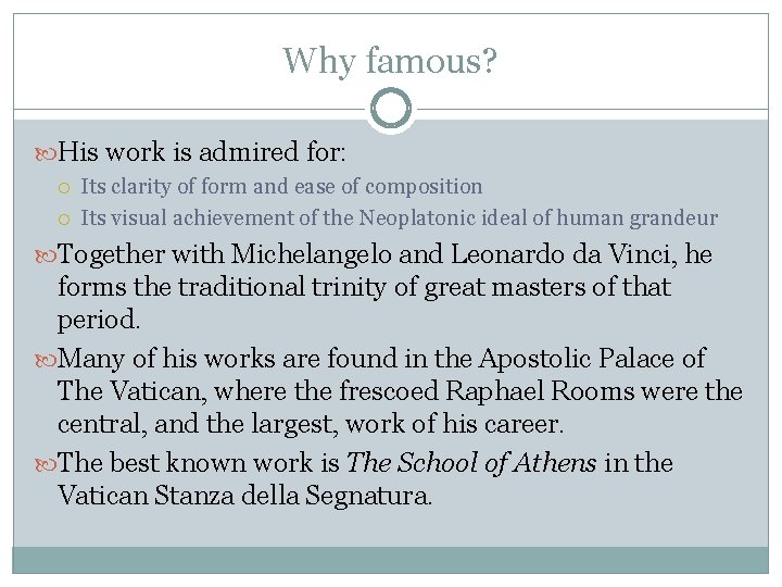 Why famous? His work is admired for: Its clarity of form and ease of Why famous? His work is admired for: Its clarity of form and ease of