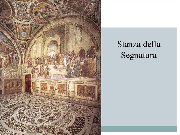 Stanza della Segnatura Stanza della Segnatura