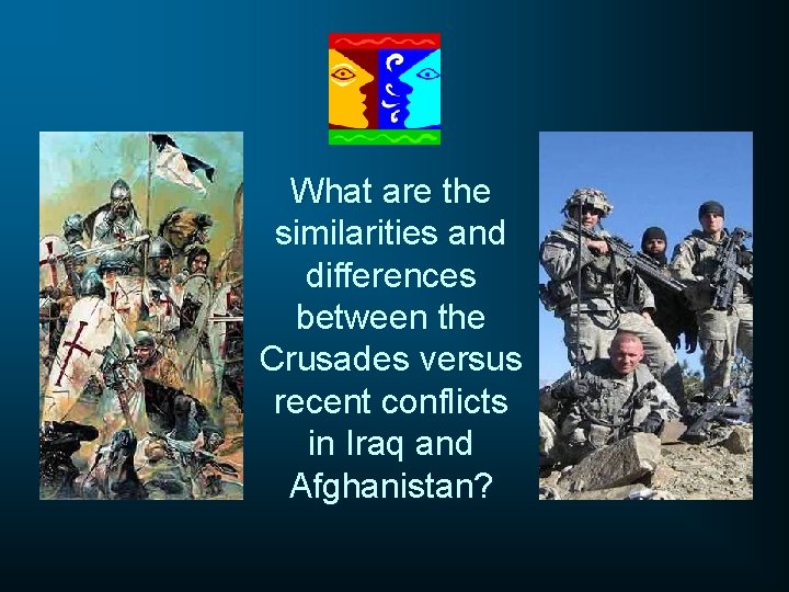 What are the similarities and differences between the Crusades versus recent conflicts in Iraq