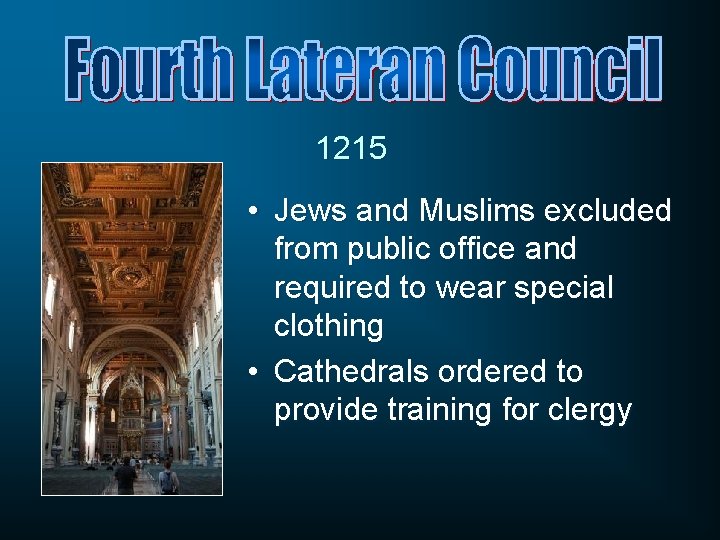 1215 • Jews and Muslims excluded from public office and required to wear special
