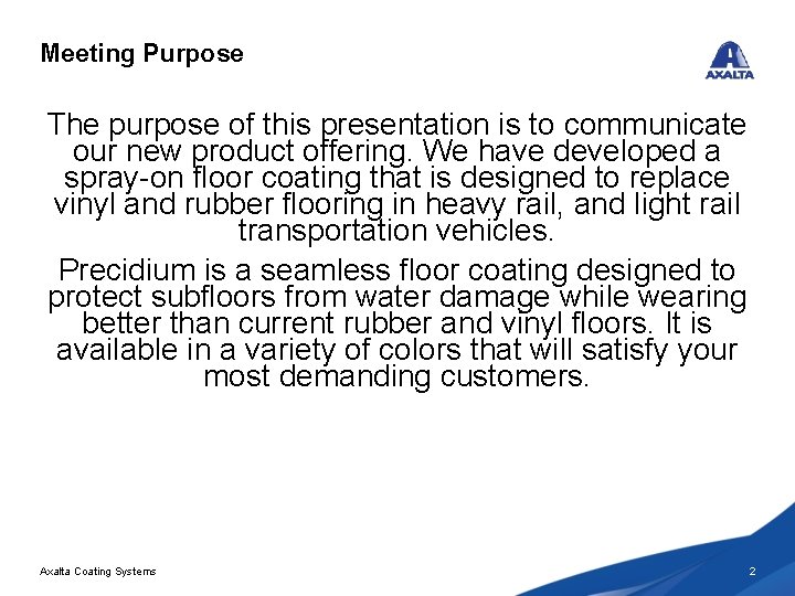 Meeting Purpose The purpose of this presentation is to communicate our new product offering.