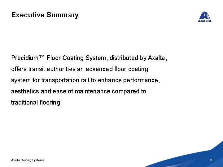 Executive Summary Precidium™ Floor Coating System, distributed by Axalta, offers transit authorities an advanced