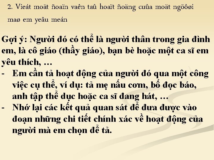 2. Vieát moät ñoaïn vaên taû hoaït ñoäng cuûa moät ngöôøi maø em yeâu