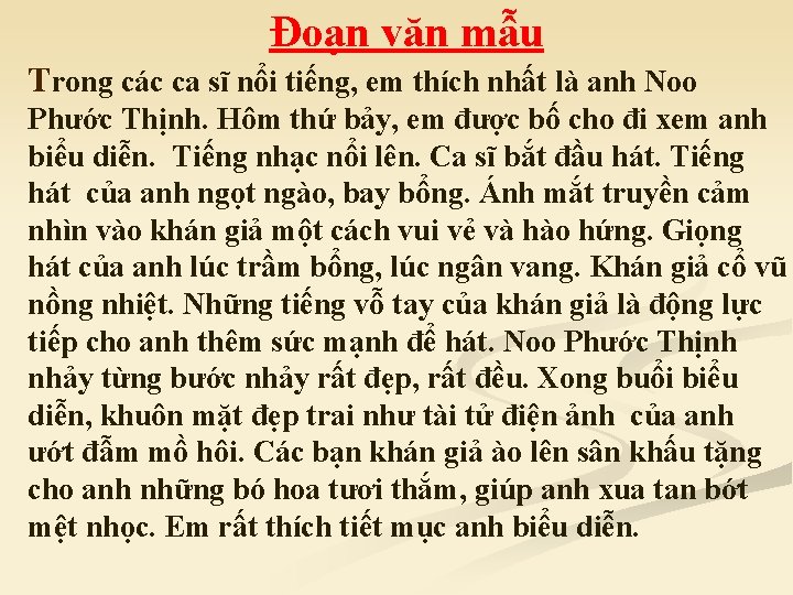 Đoạn văn mẫu Trong các ca sĩ nổi tiếng, em thích nhất là anh