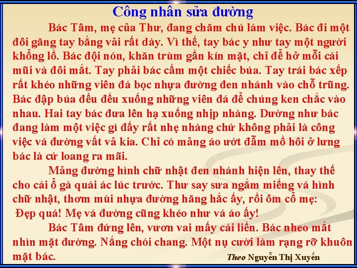 Công nhân sửa đường Bác Tâm, mẹ của Thư, đang chăm chú làm việc.