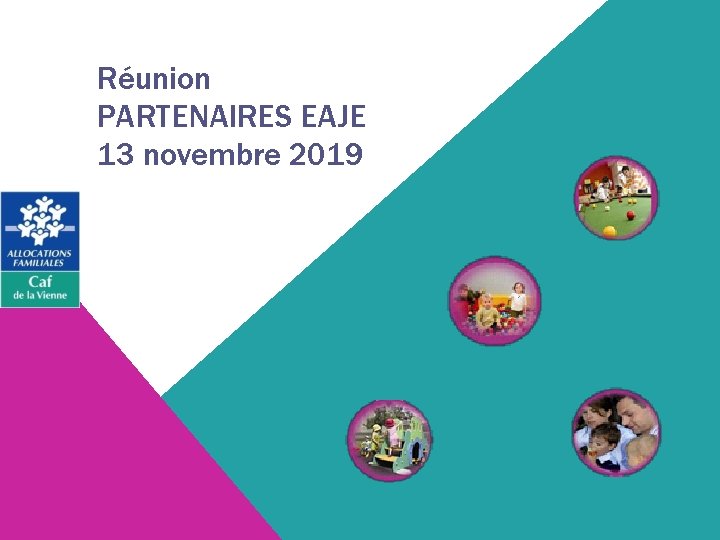Réunion PARTENAIRES EAJE 13 novembre 2019 