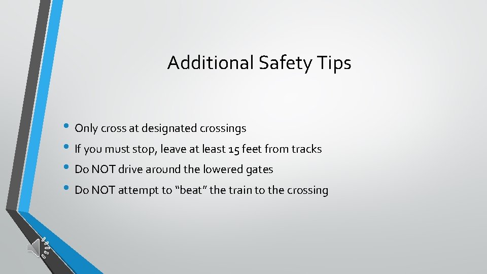 Additional Safety Tips • Only cross at designated crossings • If you must stop,