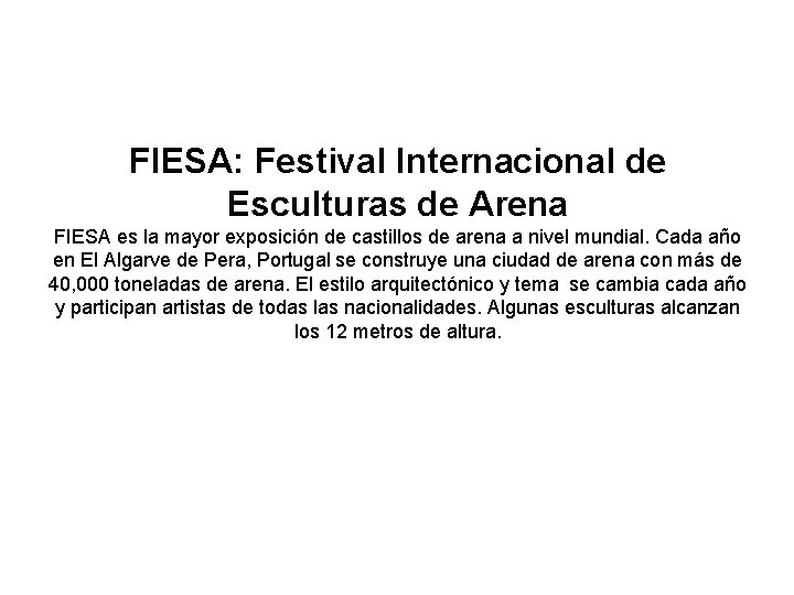 FIESA: Festival Internacional de Esculturas de Arena FIESA es la mayor exposición de castillos