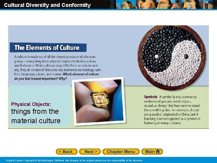 Cultural Diversity and Conformity Physical Objects: things from the material culture Original Content Copyright